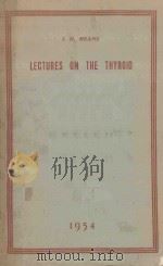 LECTURES ON THE THYROID   1954  PDF电子版封面    J.H.MEANS 