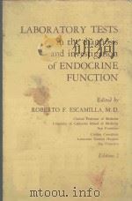 LABORATORY TESTS IN THE DIAGNOSIS AND INVESTIGATION OF ENDOCRINE FUNCTION   1971  PDF电子版封面  0803632509  ROBERTO F.ESCAMILLA 