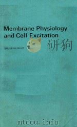 MEMBRANE PHYSIOLOGY AND CELL EXCITATION   1981  PDF电子版封面  0709901488  BRUCE HENDRY 