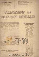 TREATMENT OF URINARY LITHIASIS   1960  PDF电子版封面  0521293618  ARTHUR J.BUTT 