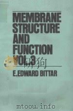 MEMBRANE STRUCTURE AND FUNCTION VOL.3   1980  PDF电子版封面  0471038180  E.EDWARD BITTAR 