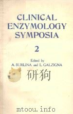 CLINICAL ENZYMOLOGY SYMPOSIA 2   1979  PDF电子版封面  8821207722  A.BURLINA AND L.GALZIGNA 