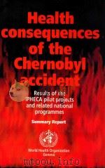 HEALTH CONSEQUENCES OF THE CHERNOBYL ACCIDENT   1995  PDF电子版封面  9241561815   