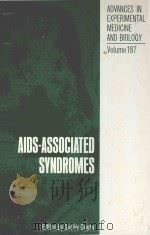 AIDS ASSOCIATED SYNDROMES   1985  PDF电子版封面  0306420163  SUDHIR GUPTA 