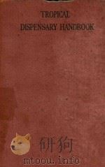 TROPICAL DISPENSARY HANDBOOK   1946  PDF电子版封面    CLEMENT C.CHESTERMAN 