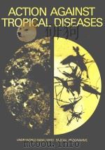 ACTION AGAINST TROPICAL DISEASES   1955  PDF电子版封面     