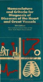 NOMENCLATURE AND CRITERIA FOR DIAGNOSIS OF DISEASES OF THE HEART AND GREAT VESSELS   1979  PDF电子版封面  0316605379  M.IRENE FERRER 