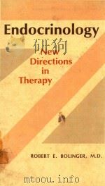 ENDOCRINOLOGY NEW DIRECTIONS IN THERAPY   1977  PDF电子版封面  0874886783  ROBERT E.BOLINGER 