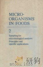 MICROORGANISMS IN FOODS 2 SAMPLING FOR MICROBIOLOGICAL ANALYSIS PRINCIPLES AND SPECIFIC APPLICATIONS   1974  PDF电子版封面  0802021433  M.INGRAM 