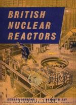 BRITISH NUCLEAR REACTORS   1955  PDF电子版封面     