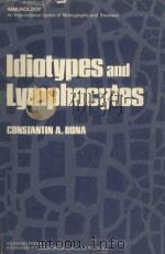 LDIOTYPES AND LYMPHOCYTES   1981  PDF电子版封面  0121129500  CONSTANTIN A.BONA 