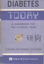 DIABETES TODAY A HANDBOOK FOR THE CLINICAL TEAM   1980  PDF电子版封面  0856020532  J T IRELAND 