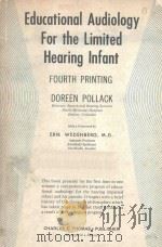 EDUCATIONAL AUDIOLOGY FOR THE LIMITED HEARING INFANT   1970  PDF电子版封面  0398015015  DOREEN POLLACK 