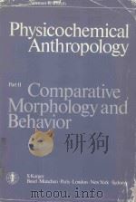 PHYSICOCHEMICAL ANTHROPOLOGY PART II COMPARATIVE MORPHOLOGY AND BEHAVIOR（1979 PDF版）