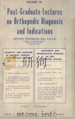 POST GRADUATE LECTURES ON ORTHOPEDIC DIAGNOSIS AND INDICATIONS VOLUME IV   1952  PDF电子版封面    ARTHUR STEINDLER 
