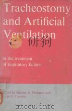 TRACHEOSTOMY AND ARTIFICIAL VENTILATION IN THE TREATMENT OF RESPIRATORY FAILURE SECOND EDITION（1971 PDF版）