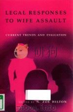 LEGAL RESPONSES TO WIFE ASSAULT CURRENT TRENDS AND EVALUATION（1993 PDF版）