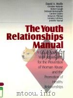 THE YOUTH RELATIONSHIPS MANUAL A GROUP APPROACH WITH ADOLESCENTS FOR THE PREVENTION OF WOMAN ABUSE A（1996 PDF版）