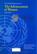 THE UNITED NATIONS AND THE ADVANCEMENT OF WOMEN 1945-1995   1995  PDF电子版封面  9211005671   