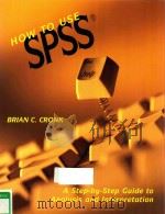 HOW TO USE SPSS A STEP-BY-STEP GUIDE TO ANALYSIS AND INTERPRETATION   1999  PDF电子版封面  1884585159  BRIAN C.CRONK 