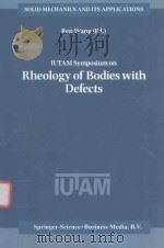 IUTAM SYMPOSIUM ON RHEOLOGY OF BODIES WITH DEFECTS（1999 PDF版）