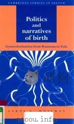 POLITICS AND NARRATIVES OF BIRTH   1993  PDF电子版封面  0521030986  CAROL A.MOSSMAN 