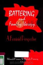 BATTERING AND FAMILY THERAPY A FEMINIST PERSPECTIVE   1993  PDF电子版封面  0803943210  MARSALI HANSEN & MICHELE HARWA 