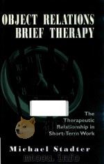 OBJECT RELATIONS BRIEF THERAPY THE THERAPEUTIC RELATIONSHIP IN SHORT-TERM WORK（1996 PDF版）