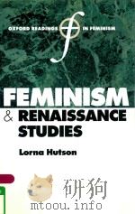 FEMINISM AND RENAISSANCE STUDIES   1999  PDF电子版封面  0198782438  LORNA HUTSON 
