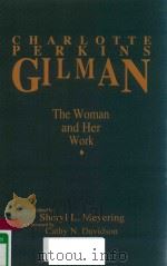 CHARLOTTE PERKINS GILMAN THE WOMAN AND HER WORK（1989 PDF版）