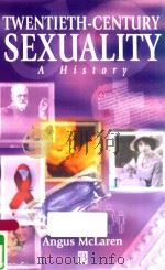 TWENTIETH-CENTURY SEXUALITY A HISTORY   1999  PDF电子版封面  9780631208136  ANGUS MCLAREN 