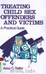 TREATING CHILD SEX OFFENDERS AND VICTIMS A PRACTICAL GUIDE（1988 PDF版）