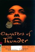 DAUGHTERS OF THUNDER BLACK WOMEN PREACHERS AND THEIR SERMONS 1850-1979   1998  PDF电子版封面  9780787909185   