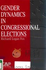 GENDER DYNAMICS IN CONGRESSIONAL ELECTIONS RICHARD LOGAN FOX（1997 PDF版）