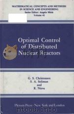 Optimal control of distributed nuclear reactors (Volume 41)   1990  PDF电子版封面  306433052  G. S. Christensen ; S. A. Soli 