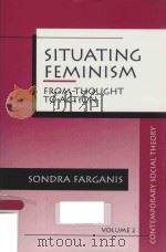 SITUATING FEMINISM FROM THOUGHT TO ACTION CONTEMPORARY SOCIAL THEORY VOLUME 2（1994 PDF版）