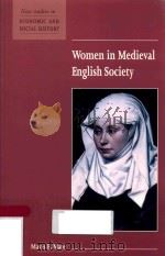 WOMEN IN MEDIEVAL ENGLISH SOCIETY   1999  PDF电子版封面  9780521587334  MAVIS E.MATE 