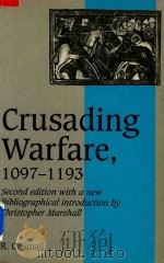 Crusading Warfare 1097-1193 Second Edition   1995  PDF电子版封面  0521458382  R.C.Smail 