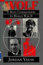 Wolf U-Boat Commanders in World War 2   1997  PDF电子版封面  1557508747  Jordan Vause 
