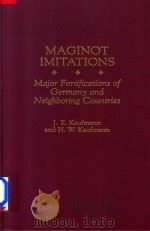 Maginot Imitations Major Fortifications of Germany and Neighboring Countries   1997  PDF电子版封面  0275957209   