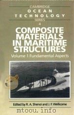 COMPOSITE  MATERIALS  IN  MARITIME  STRUCTURES  Volum 1:Fundamental  Aspects   1993  PDF电子版封面  052145153  J.F.Wellicome 