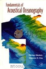 Fundamentals  of  Acoustical  Oceanograhy   1997  PDF电子版封面  012487570X  Heman  Medwin 