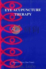 EYE ACUPUNCTURE THERAPY   1997  PDF电子版封面  7507713644  赵昕主编，王台翻译 