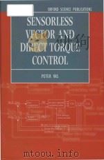 Sensorless vector and direct torque control   1998  PDF电子版封面  198564652  Peter Vas 