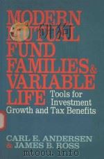 MODERN MUTUAL FUND FAMILIES AND VARIABLE LIFE TOOLS FOR INVESTMENT GROWTH AND TAX BENEFITS   1988  PDF电子版封面  1556230508   