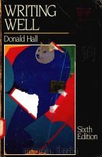 WRITING WELL SIXTH EDITION   1988  PDF电子版封面  0673397238  DONALD HALL 