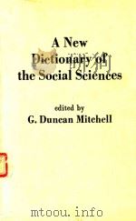 A NEW DICTIONARY OF THE SOCIAL SCIENCES   1979  PDF电子版封面    G.DUNCAN MITCHELL 