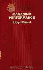 MANAGING PERFORMANCE   1986  PDF电子版封面  047106243X  LLOYD BAIRD 
