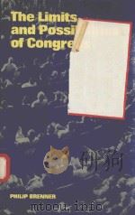 THE LIMITS AND POSSIBILITIES OF CONGRESS   1983  PDF电子版封面  0312486839   