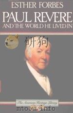 PAUL REVERE AND THE WORLD HE LIVED IN   1969  PDF电子版封面  0395083702  ESTHER FORBES 